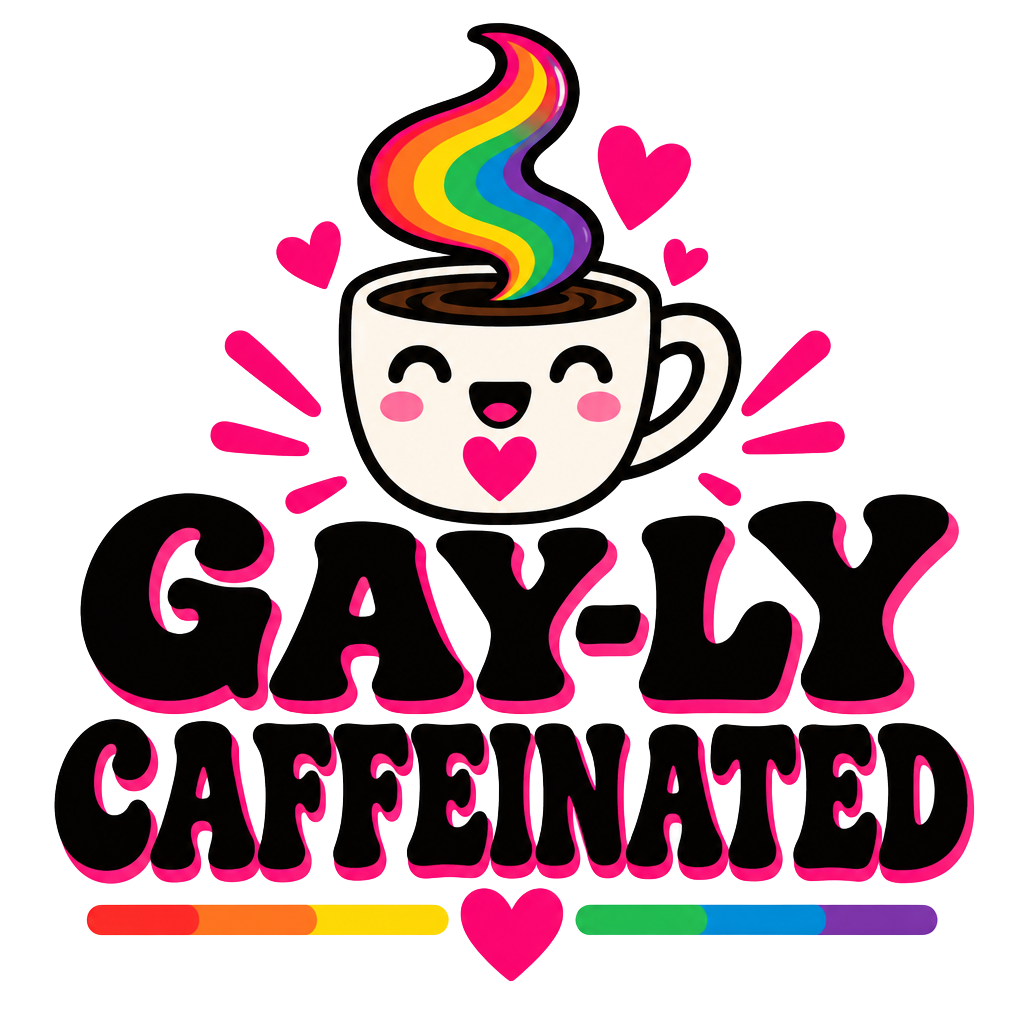 Gay-ly Caffeinated