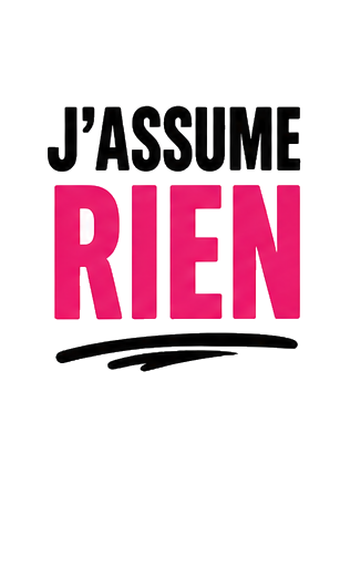 J'Assume Rien