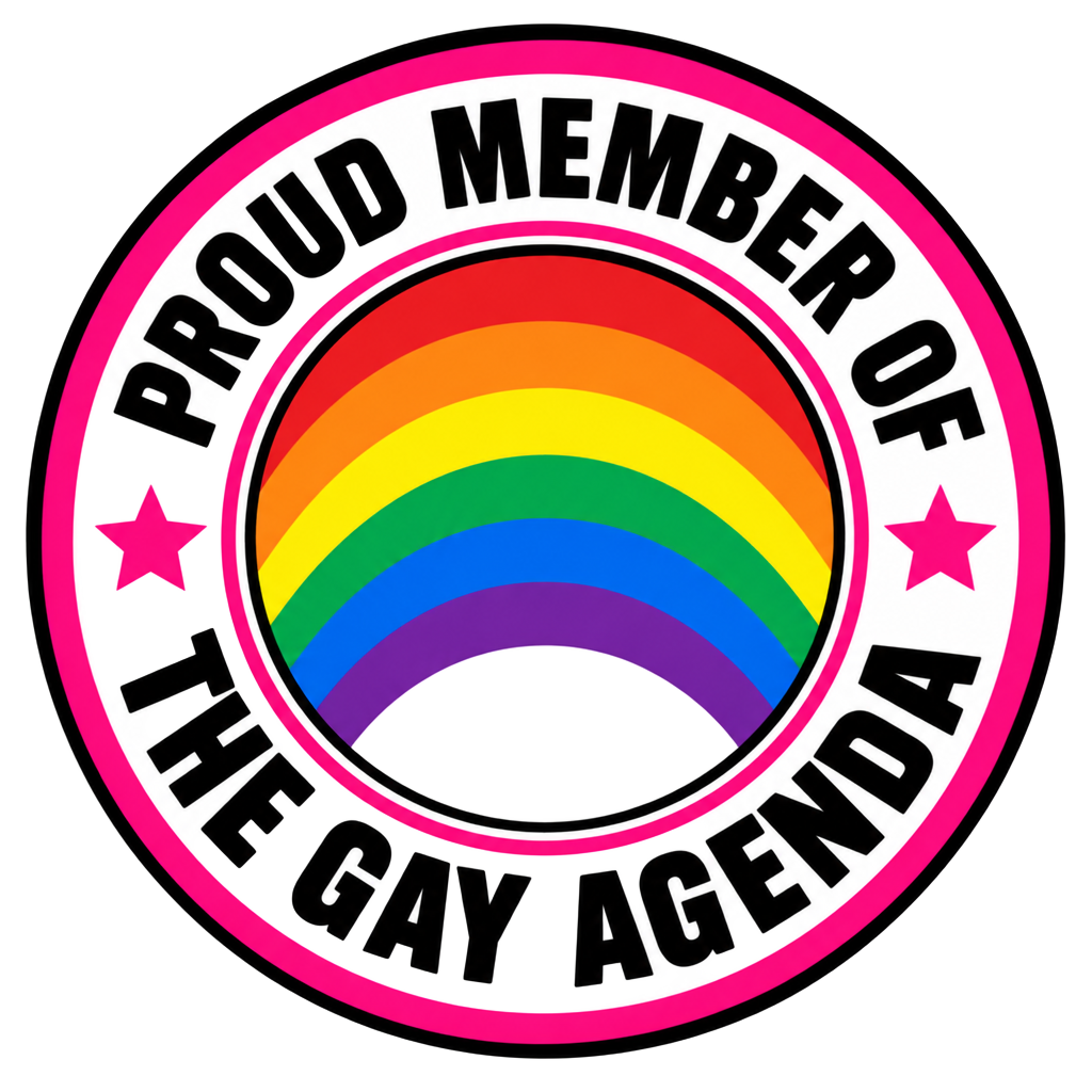 Proud Member Of The Gay Agenda